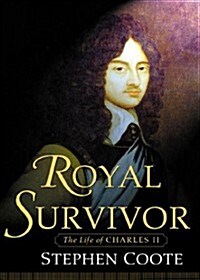 Royal Survivor: The Life of Charles II (Hardcover)