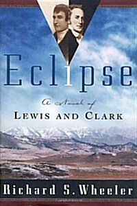 Eclipse: A Novel of Lewis and Clark (Hardcover, 1st)