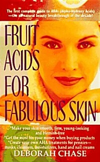 Fruit Acids for Fabulous Skin (Paperback, First Printing)