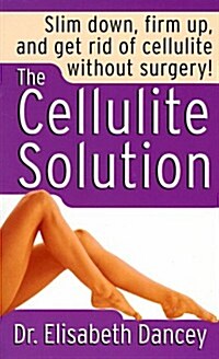 The Cellulite Solution (Mass Market Paperback)
