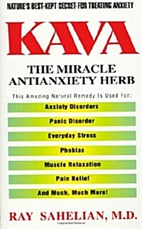 Kava: The Miracle Antianxiety Herb (Mass Market Paperback, First Edition)