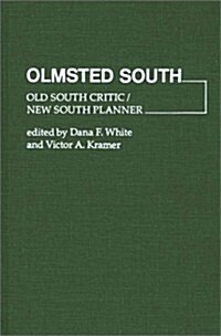 Olmsted South: Old South Critic / New South Planner (Hardcover)