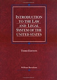 Burnhams Introduction to the Law and Legal System of the United States, 3d (American Casebook Series and Other Coursebooks) (Paperback, 3rd)