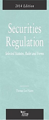 Securities Regulation, Selected Statutes, Rules and Forms, 2014 (Paperback, 2014)