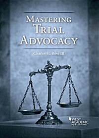 Mastering Trial Advocacy (Paperback)