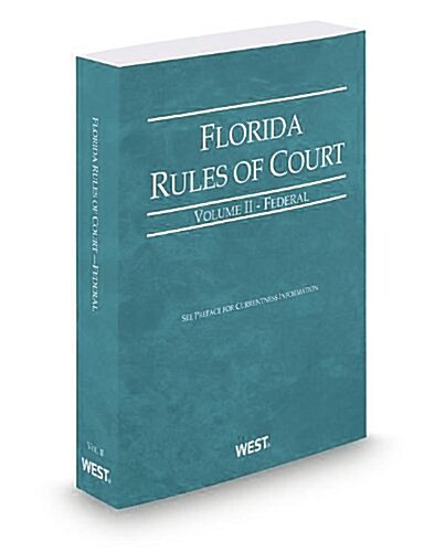 Florida Rules of Court - Federal, 2013 ed. (Vol. II, Florida Court Rules) (Paperback)