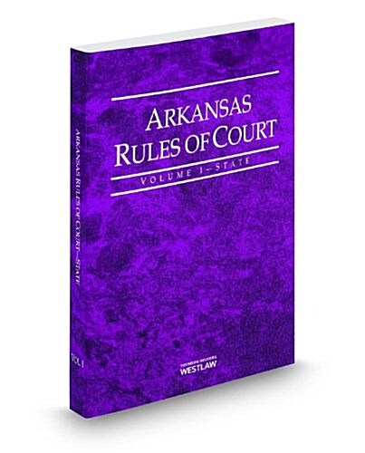 Arkansas Rules of Court - State, 2014 ed. (Vol. I, Arkansas Court Rules) (Paperback)