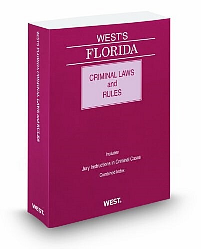 Wests Florida Criminal Laws and Rules, 2011 ed. (Paperback)