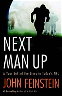 Next Man Up: A Year Behind the Lines in Todays NFL (Hardcover)