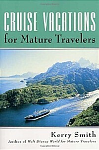 Cruise Vacations for Mature Travelers (Paperback, 1st)