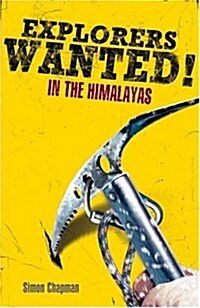 Explorers Wanted!: In the Himalayas (Paperback)