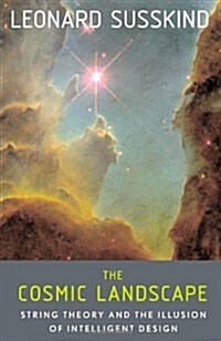 The Cosmic Landscape: String Theory and the Illusion of Intelligent Design (Hardcover)