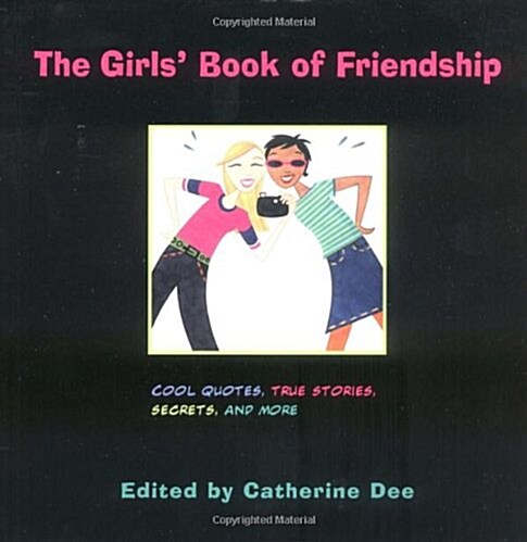 The Girls Book of Friendship: Cool Quotes, True Stories, Secrets and More (Paperback, 1st)