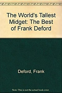 The Worlds Tallest Midget: The Best of Frank Deford (Hardcover, 1st)