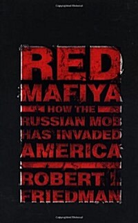 [중고] Red Mafiya:  How the Russian Mob Has Invaded America (Hardcover, 1st)