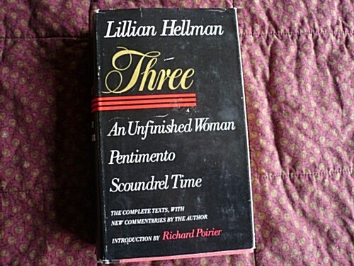 Three: An Unfinished Woman, Pentimento, Scoundrel Time (Hardcover, 1st)