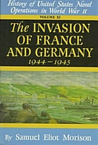 Invasion of France & Germany: 1944 - 1945 - Volume 11 (Hardcover, Revised)