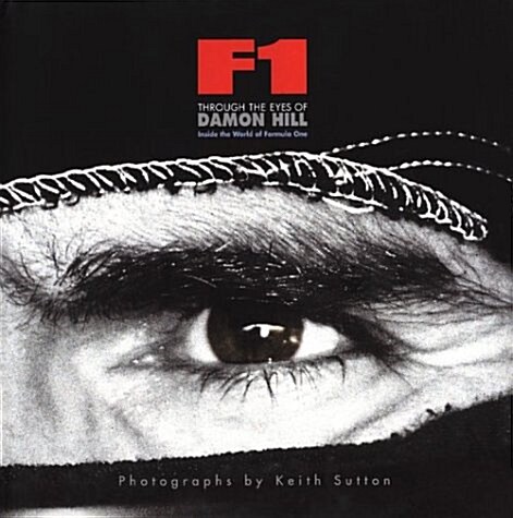 F1 Through the Eyes of Damon Hill: Inside the World of Formula 1 (Hardcover)