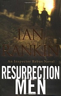 Resurrection Men: An Inspector Rebus Novel (Hardcover)