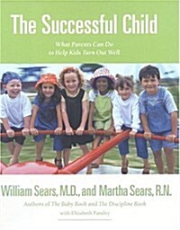 The Successful Child: What Parents Can Do to Help Kids Turn Out Well (Hardcover)