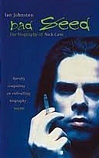 Bad Seed: The Biography of Nick Cave (Hardcover)