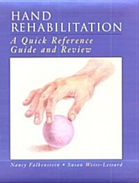Hand Rehabilitation: A Quick Reference Guide and Review (Paperback)
