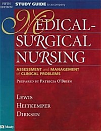 Study Guide to Accompany Medical-Surgical Nursing: Assessment and Management of Clinical Problems (Paperback, 5th)
