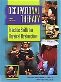 Occupational Therapy: Practice Skills for Physical Dysfunction (Hardcover, 5th)