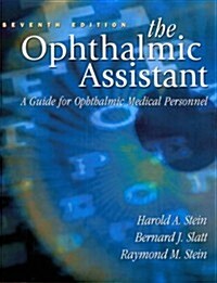 The Ophthalmic Assistant: A Guide for Ophthalmic Medical Personnel (Paperback, 7th)