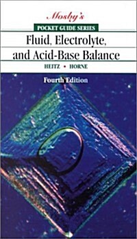 Pocket Guide to Fluid, Electrolyte, and Acid-Base Balance, 4e (Nursing Pocket Guides) (Paperback, 4th)