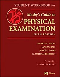 Student Workbook to Accompany Mosbys Guide to Physical Examination (Paperback, 5th)
