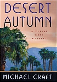 Desert Autumn: A Claire Gray Mystery (Claire Gray Series) (Hardcover, 1st)
