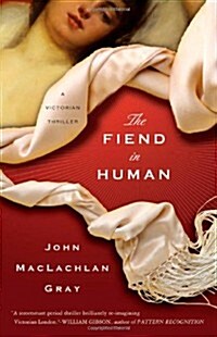 The Fiend in Human: A Victorian Thriller (Edward Whitty, 1) (Hardcover, First Edition)