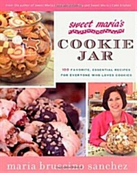 Sweet Marias Cookie Jar: 100 Favorite, Essential Recipes for Everyone Who Loves Cookies (Paperback, 1st)