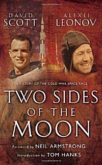 Two Sides of the Moon: Our Story of the Cold War Space Race (Hardcover, 1st)