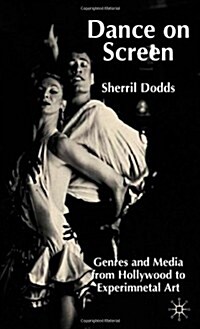 Dance on Screen : Genres and Media from Hollywood to Experimental Art (Hardcover, 2nd ed. 2004)