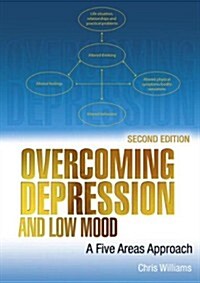 Overcoming Depression and Low Mood, Second Edition: A Five Areas Approach (Paperback, 2nd)