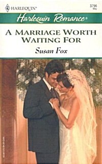 A Marriage Worth Waiting For (Mass Market Paperback)