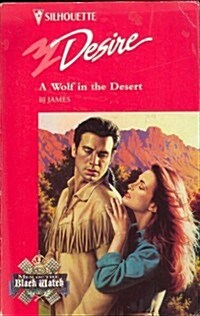 Wolf In The Desert  (Men Of The Black Watch) (Silhouette Desire) (Mass Market Paperback, First Edition)