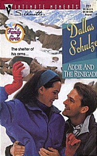 Addie And The Renegade (A Family Circle) (Silhouette Intimate Moments) (Mass Market Paperback, First Edition)