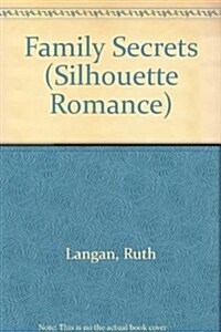 Family Secrets (Silhouette Romance) (Mass Market Paperback, First Edition)