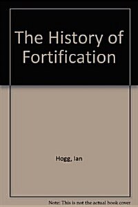 The History of Fortification (Hardcover)