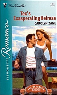 Texs Exasperating Heiress (The Brubaker Brides) (Silhouette Romance) (Mass Market Paperback, 0)