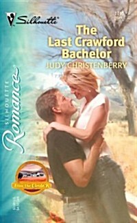 The Last Crawford Bachelor (Silhouette Romance) (from the Circle K) (Mass Market Paperback)