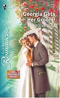 Georgia Gets Her Groom!: The Brubaker Brides (Silhouette Romance) (Mass Market Paperback)