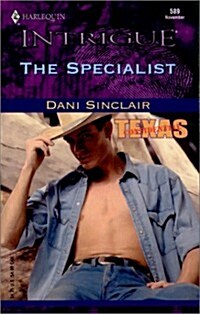The Specialist (Texas Confidential, Book 3) (Harlequin Intrigue Series #589) (Mass Market Paperback, 1ST)