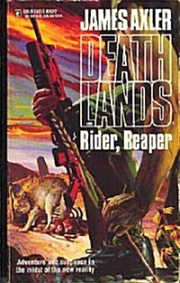 Rider, Reaper (Deathlands No 22) (Mass Market Paperback, First Edition)