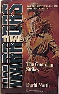 Guardian Strikes (Time Warriors, No 3) (Mass Market Paperback, First Edition)