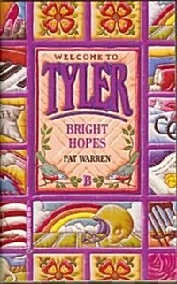 Bright Hopes (Welcome to Tyler, No. 2) (Mass Market Paperback, 0)