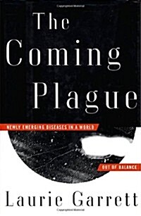 The Coming Plague: Newly Emerging Diseases in a World Out of Balance (Hardcover)